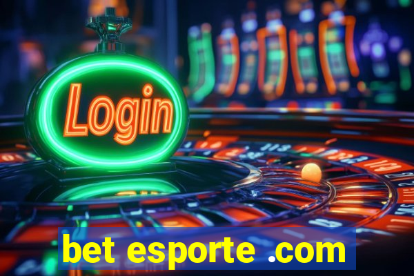 bet esporte .com